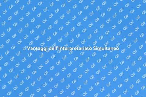 Interpretariato Simultaneo: Scopri di più