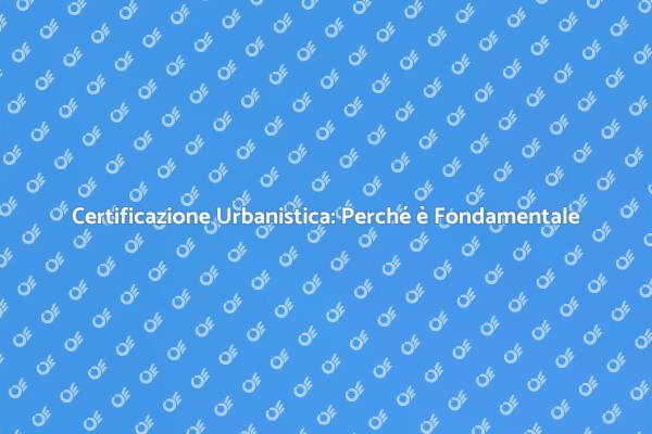 Rilascio della Certificazione Urbanistica