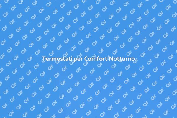 Termostati per Notti Sereni