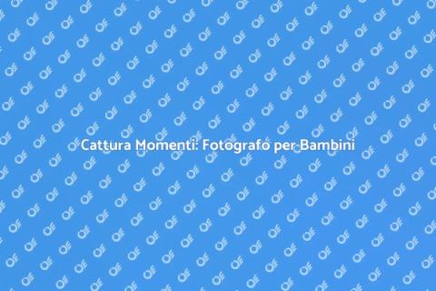 Fotografo per Bambini: Scegli il Migliore