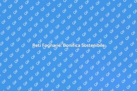 Bonifica e Manutenzione Reti Fognarie