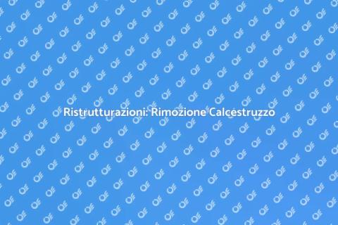 Rimozione Calcestruzzo per Ristrutturazioni