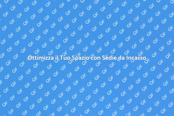 Sedie da Incasso: Stile e Funzionalità