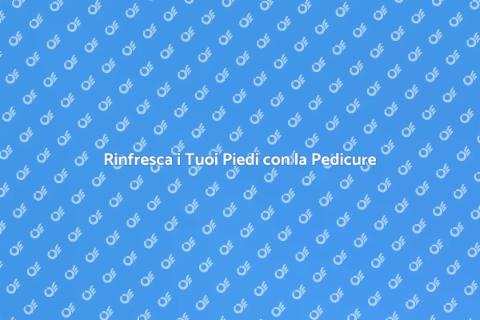 Pedicure Curativa: Benessere per i Piedi
