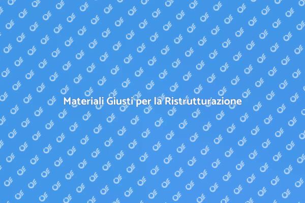 Scegli i Materiali per Ristrutturare