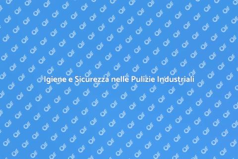 Pulizie Industriali: Igiene e Sicurezza