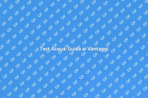 Scopri i Vantaggi dei Kit di Test