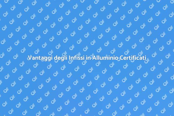 Infissi in Alluminio: La Scelta Perfetta