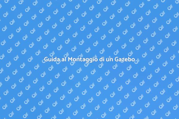 Monta il Tuo Gazebo con Facilità