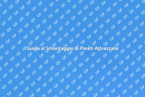 Smontare una Parete Attrezzata