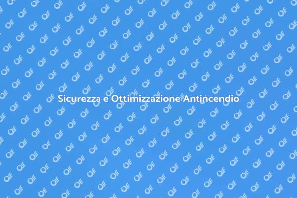 Sicurezza Antincendio: Ottimizza Ora!