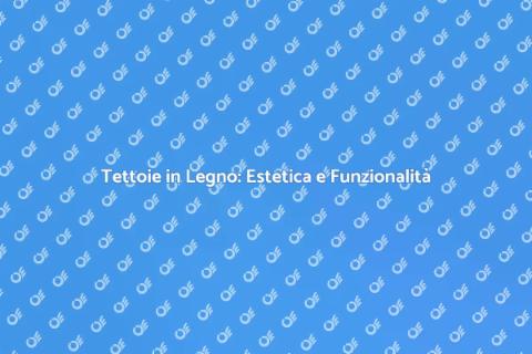 Tettoie in Legno: Protezione e Design