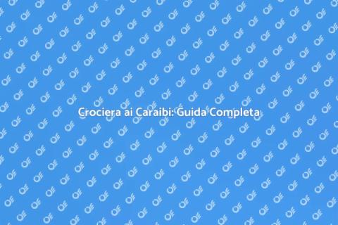 Prenotare Crociera ai Caraibi Facile