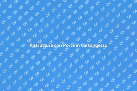 Porte in Cartongesso: Soluzione Ideale