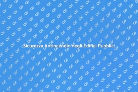 Rischio Antincendio: Sicurezza Prima