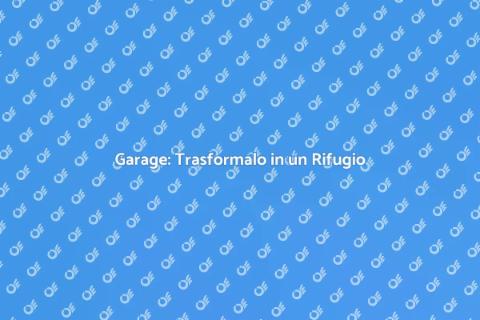 Ristrutturare un Garage Creativo