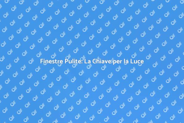 Finestre Brillanti per una Casa Accogliente