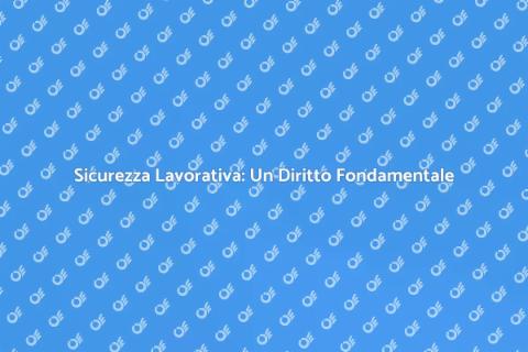 Sicurezza sul Lavoro: Impegno Necessario