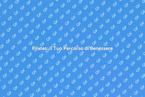Lezioni di Pilates per il Benessere