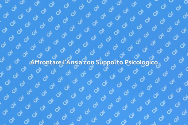 Consulenza per Ansia: Scopri come Aiutarti