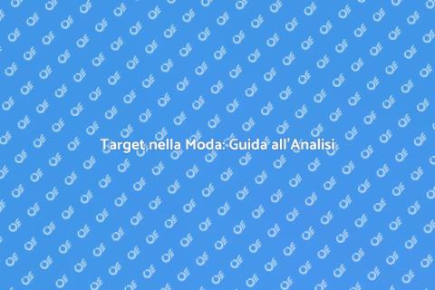 Analisi del Target nella Moda