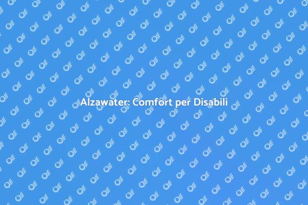 Alzawater: Sicurezza per Disabili