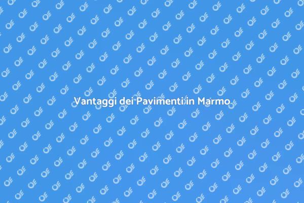 Marmo: Scelta di Stile per i Pavimenti