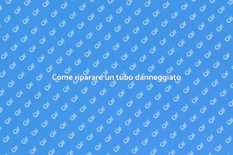 Riparazione tubo danneggiato: guida utile