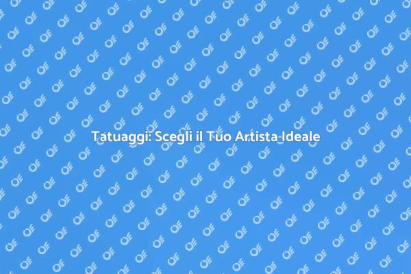 Scegli il Tatuatore Giusto per Te