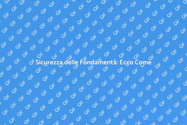 Fondamenta: La Chiave della Sicurezza