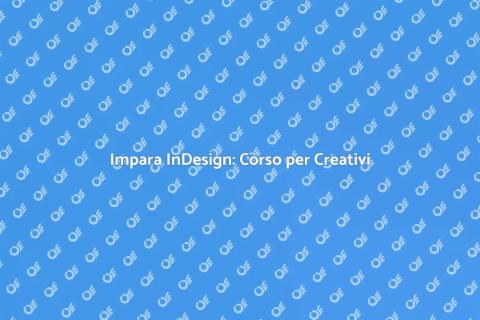 Corso InDesign: Potenzia le Tue Competenze