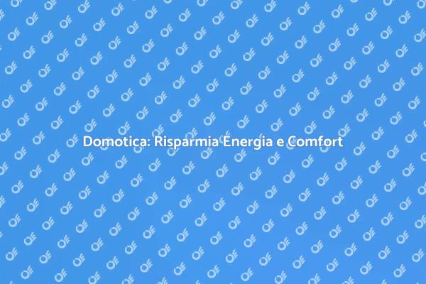 Domotica e Efficienza Energetica