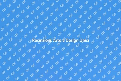 Migliorare Recinzioni con Arte