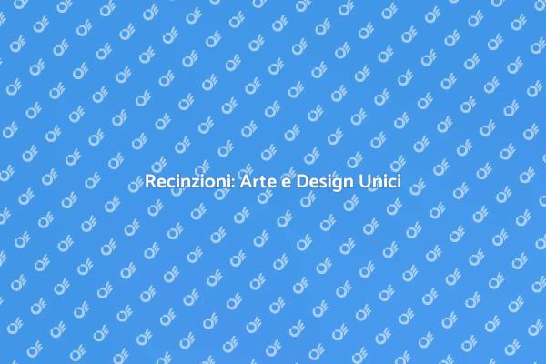 Arte per Recinzioni: Idee Uniche