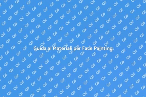 Inizia la Tua Attività di Face Painting