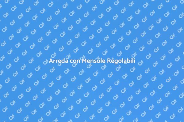 Mensole Regolabili: Stile e Funzionalità