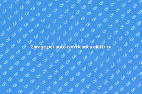 Garage con ricarica auto elettrica