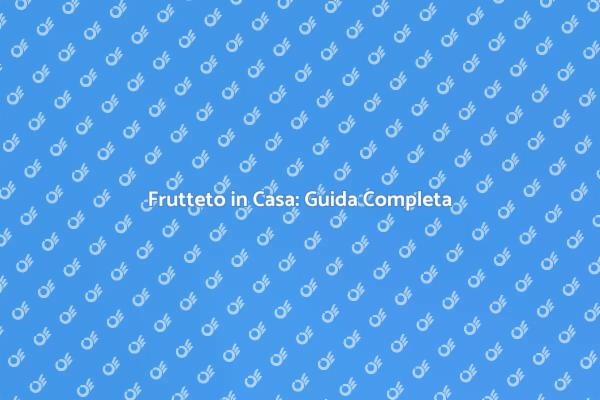 Trasforma il Tuo Giardino in Frutteto
