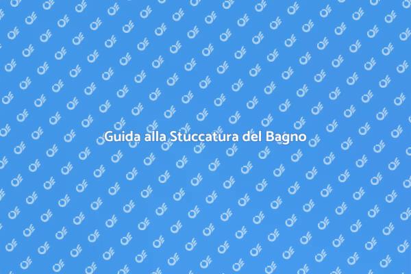 Stuccatura: Il Segreto per un Bagno Perfetto