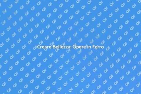 Opere in Ferro: Arte e Versatilità