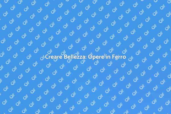 Ferro: Eleganza e Design Unici