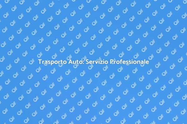 Trasporto Auto: Pianificazione Efficiente