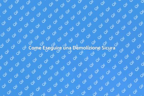Fare una Demolizione: Guida Completa