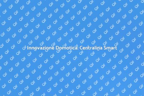 Centralina Domotica Smart per Casa