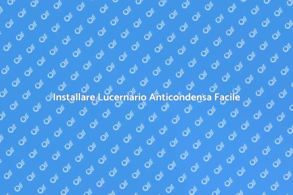 Montare Lucernari per Casa Illuminata