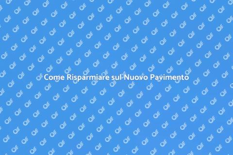 Riduci il Costo del Tuo Pavimento