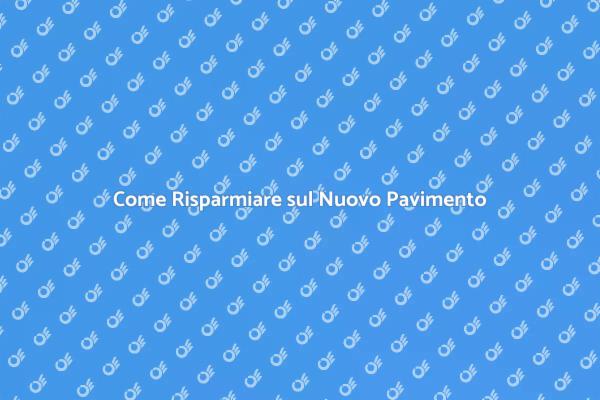 Segreti per un Pavimento Economico