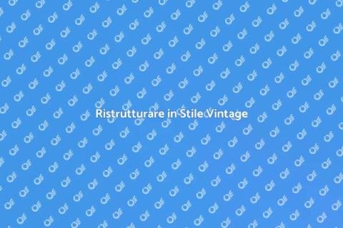 Rinnova Casa in Stile Vintage
