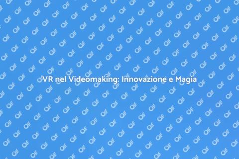 Realtà Virtuale e Effetti Speciali