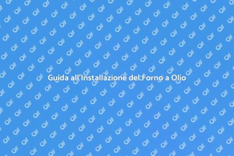 Installare Forno a Olio per Casa